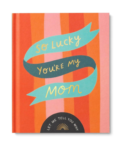 So Lucky You’re My Mom