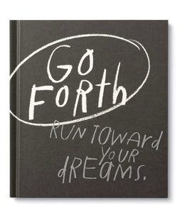 Go Forth Run Toward Your Dreams