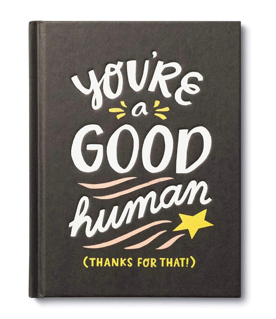 You’re a Good Human